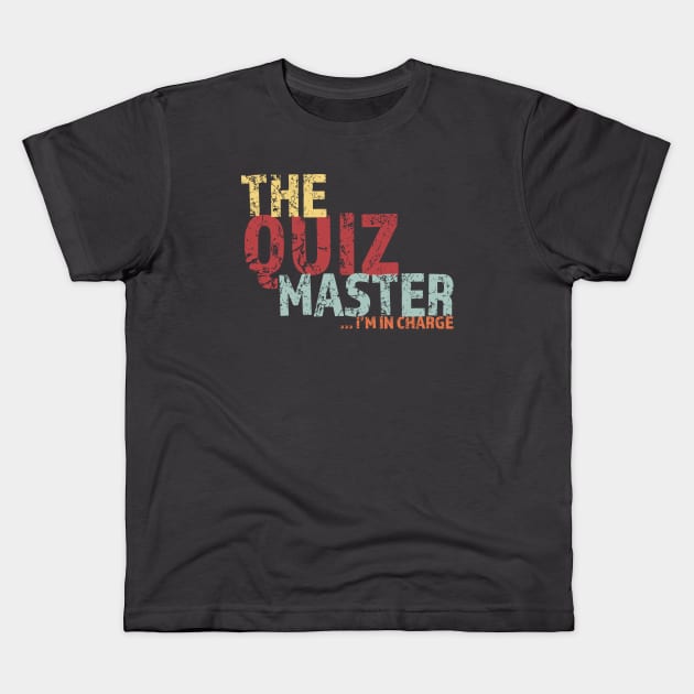 Pub Quiz Master, I'm in charge Kids T-Shirt by LovableDuck